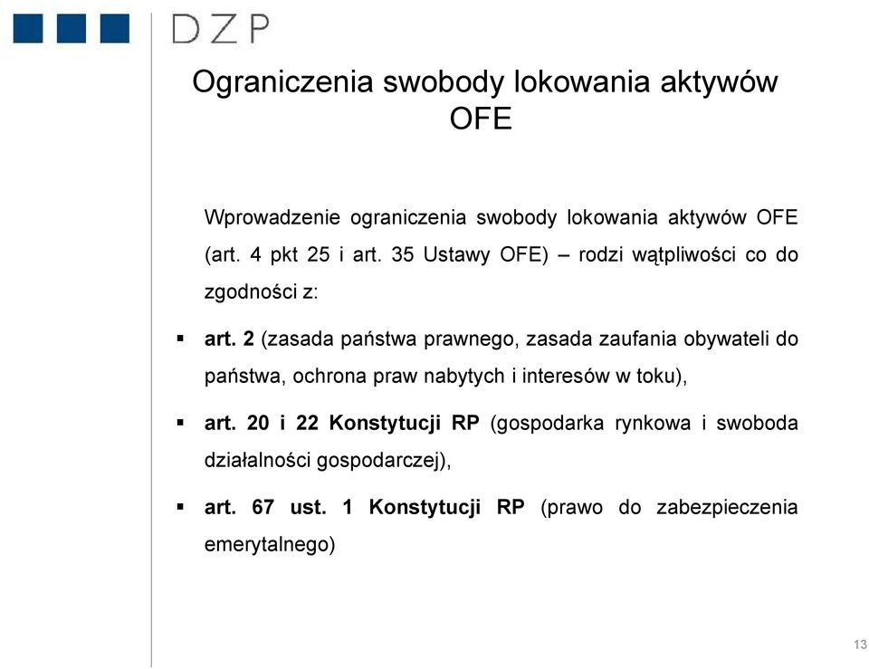 2 (zasada państwa prawnego, zasada zaufania obywateli do państwa, ochrona praw nabytych i interesów w toku),