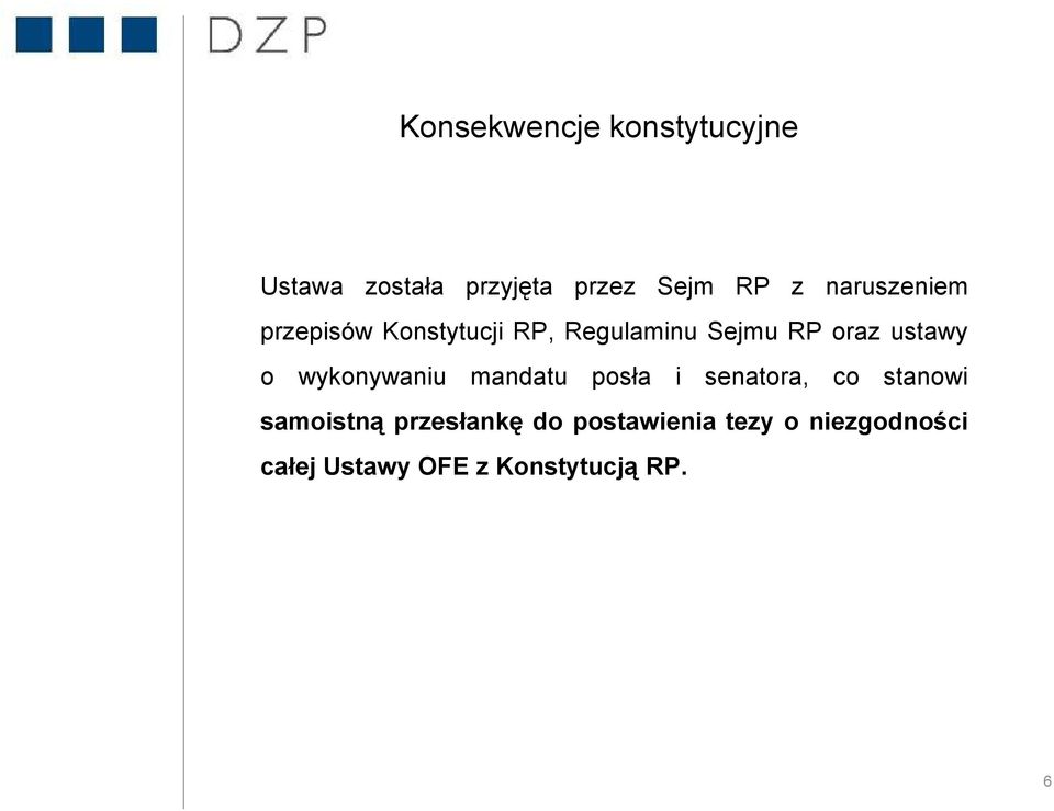 o wykonywaniu mandatu posła i senatora, co stanowi samoistną