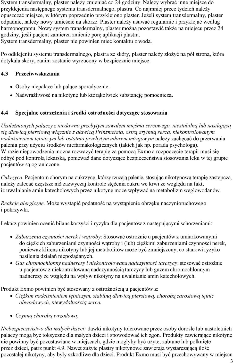 Plaster należy usuwać regularnie i przyklejać według harmonogramu.