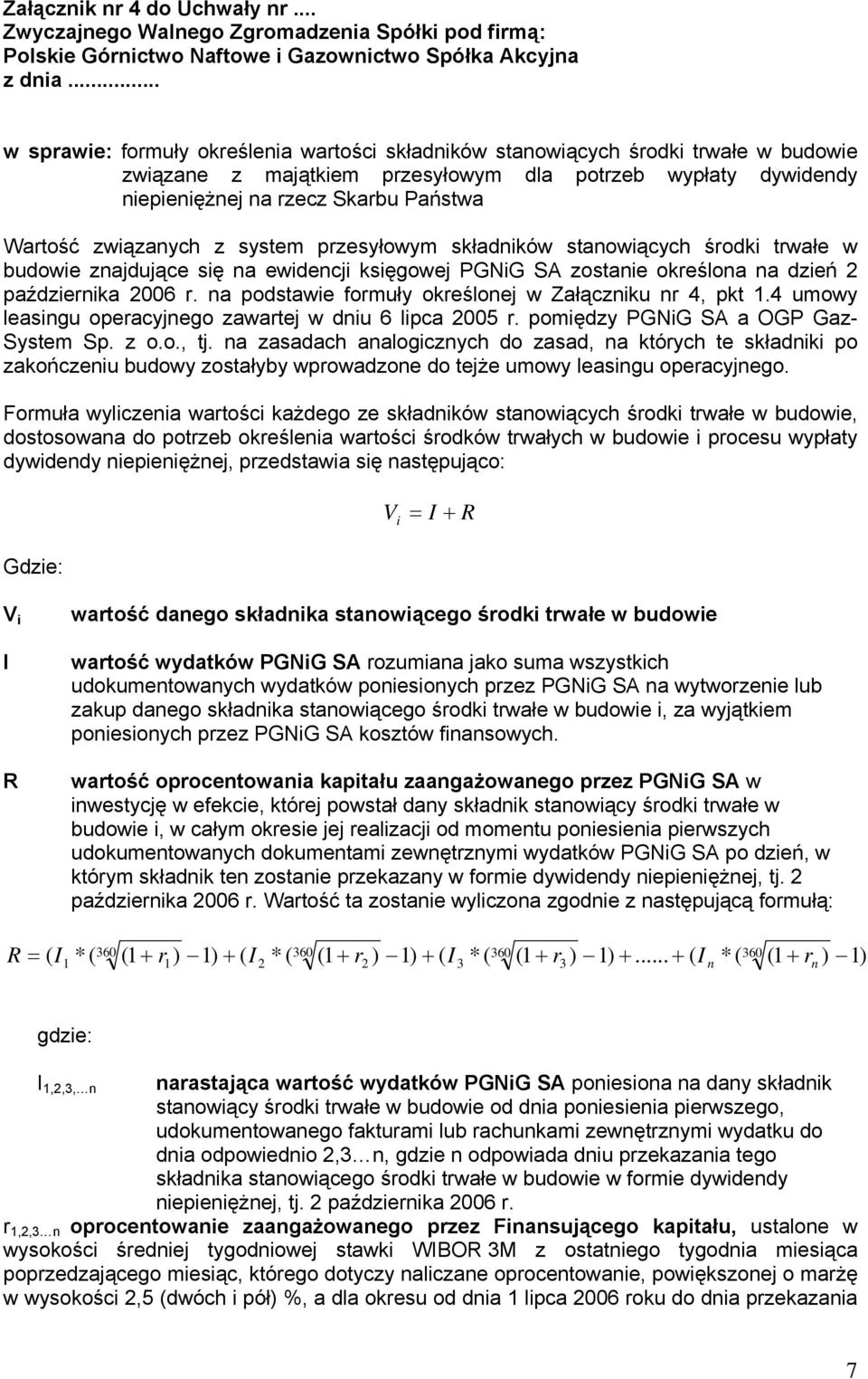 związanych z system przesyłowym składników stanowiących środki trwałe w budowie znajdujące się na ewidencji księgowej PGNiG SA zostanie określona na dzień 2 października 2006 r.