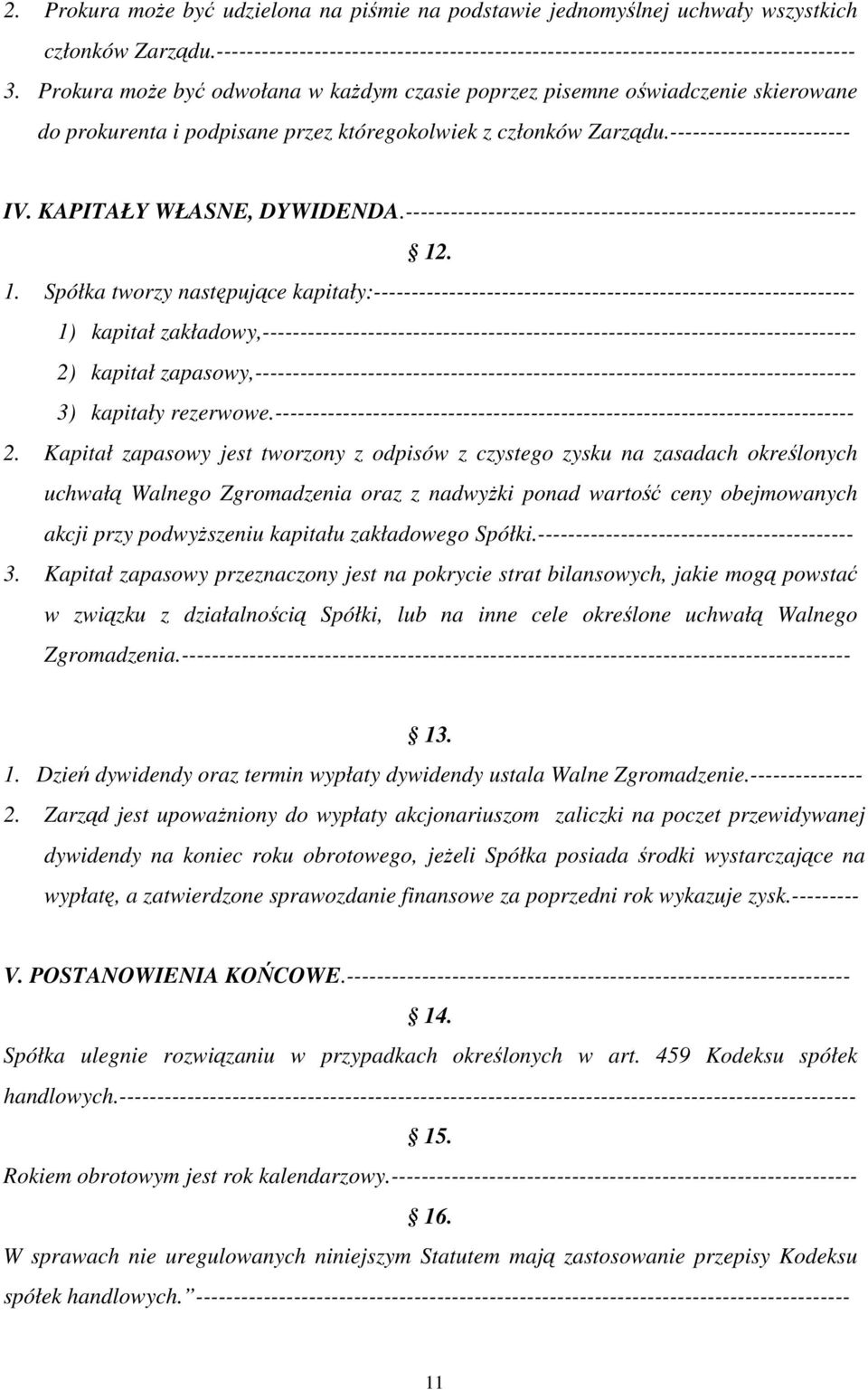 KAPITAŁY WŁASNE, DYWIDENDA.------------------------------------------------------------ 12