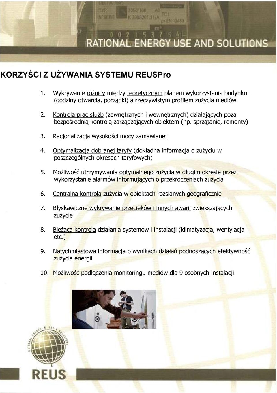 Optymalizacja dobranej taryfy (dokładna informacja o zużyciu w poszczególnych okresach taryfowych) 5.