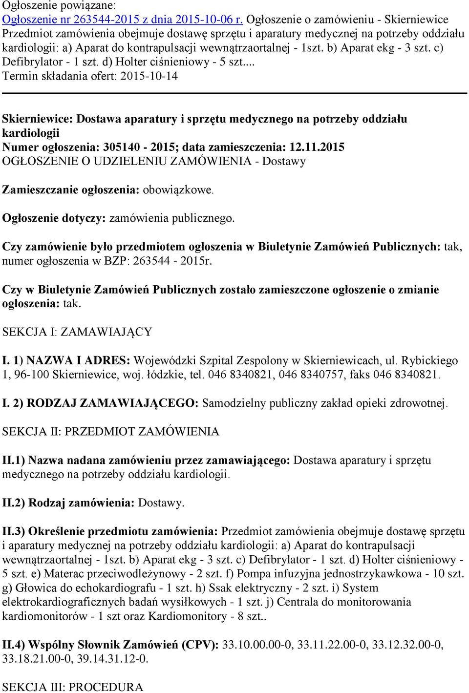 b) Aparat ekg - 3 szt. c) Defibrylator - 1 szt. d) Holter ciśnieniowy - 5 szt.