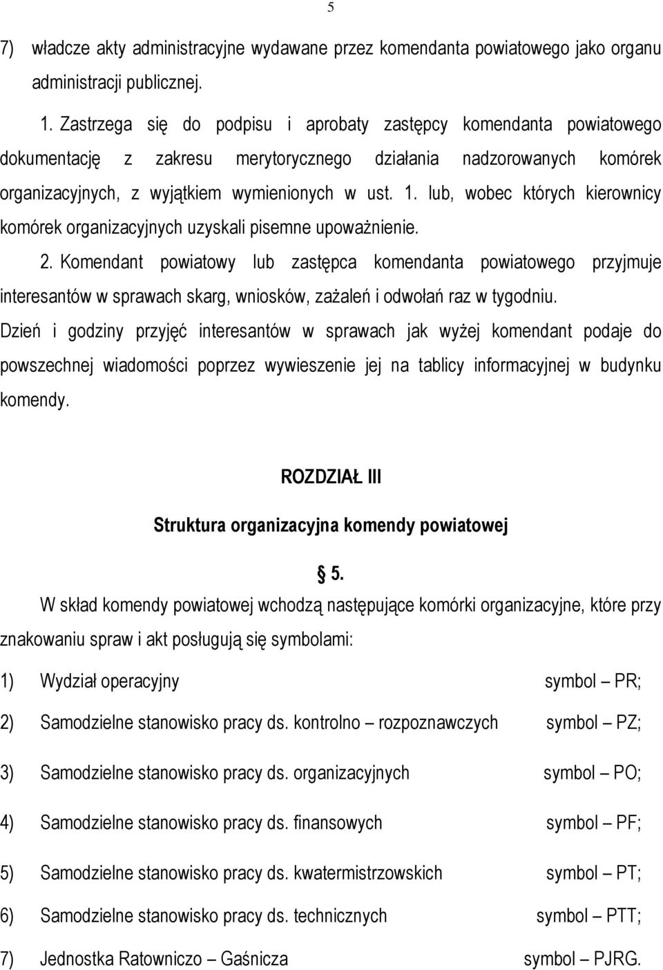 lub, wobec których kierownicy komórek organizacyjnych uzyskali pisemne upowaŝnienie. 2.