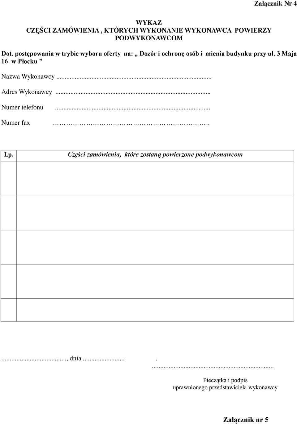 3 Maja 16 w Płocku Nazwa Wykonawcy... Adres Wykonawcy... Numer telefonu... Numer fax.. Lp.