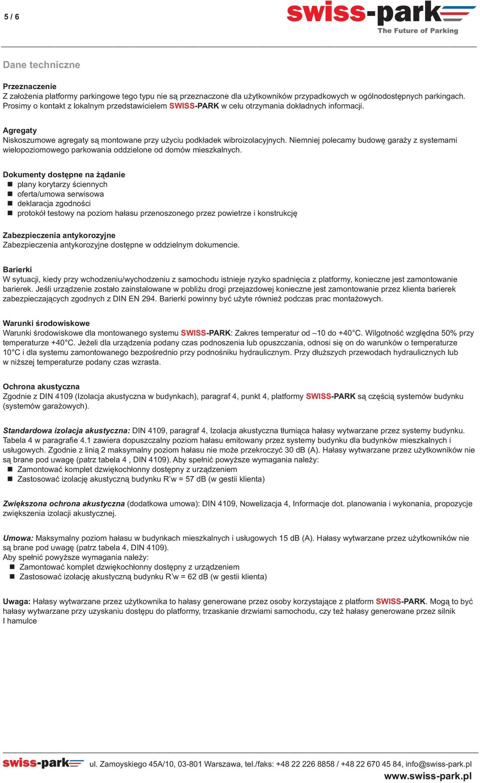Niemniej polecamy budowę garaży z systemami wielopoziomowego parkowania oddzielone od domów mieszkalnych.