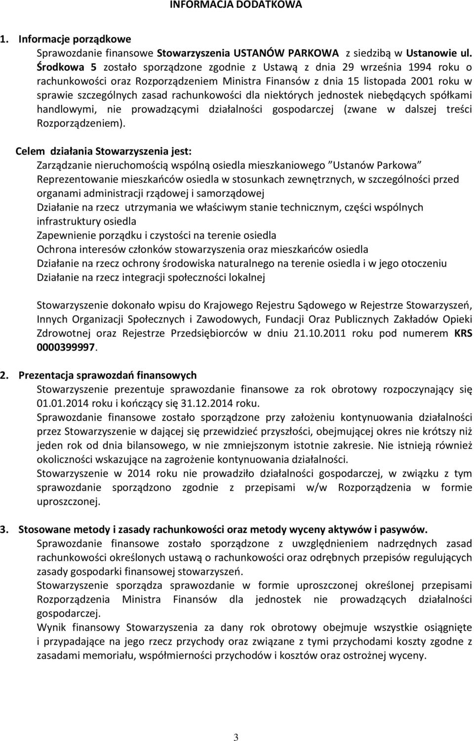 rachunkowości dla niektórych jednostek niebędących spółkami handlowymi, nie prowadzącymi działalności gospodarczej (zwane w dalszej treści Rozporządzeniem).