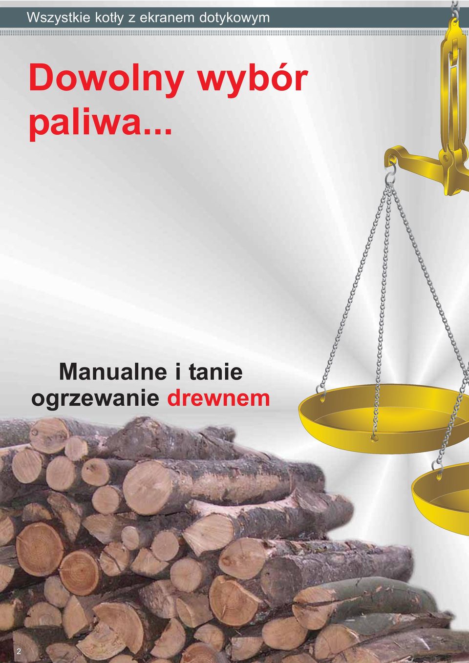 Dowolny wybór paliwa.