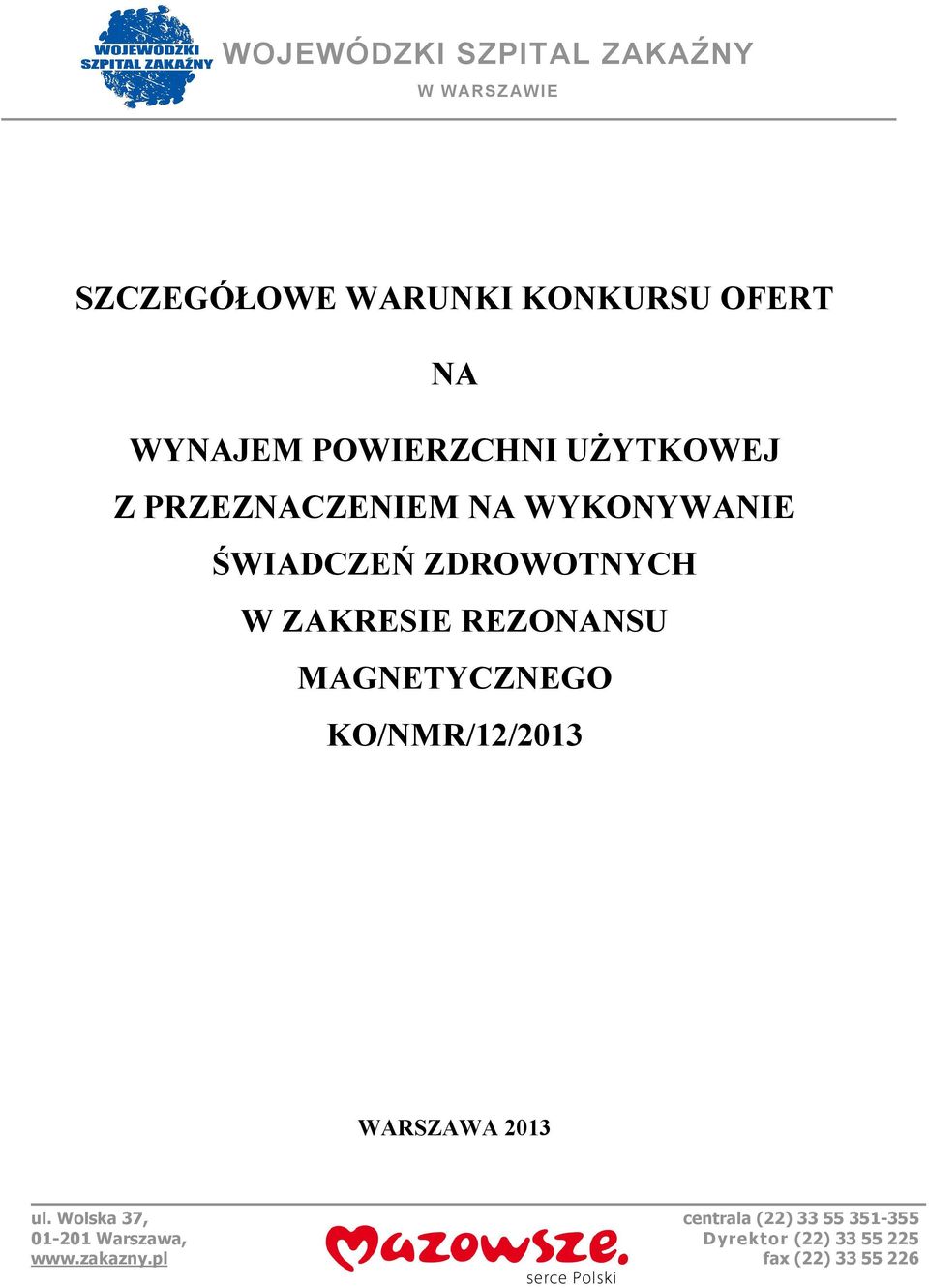 REZONANSU MAGNETYCZNEGO KO/NMR/12/2013 WARSZAWA 2013 ul.