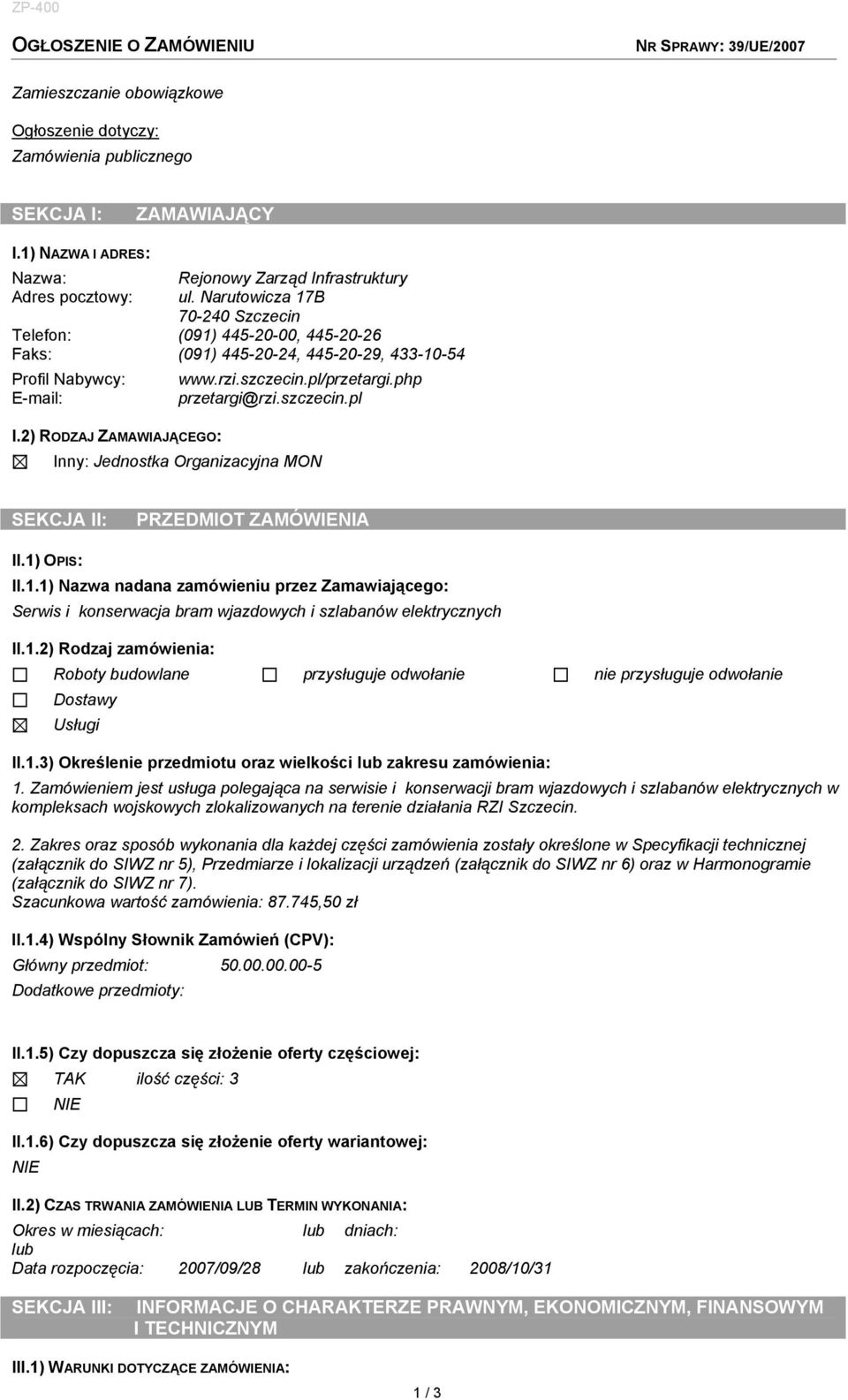 php przetargi@rzi.szczecin.pl Inny: Jednostka Organizacyjna MON SEKCJA II: PRZEDMIOT ZAMÓWIENIA II.1)