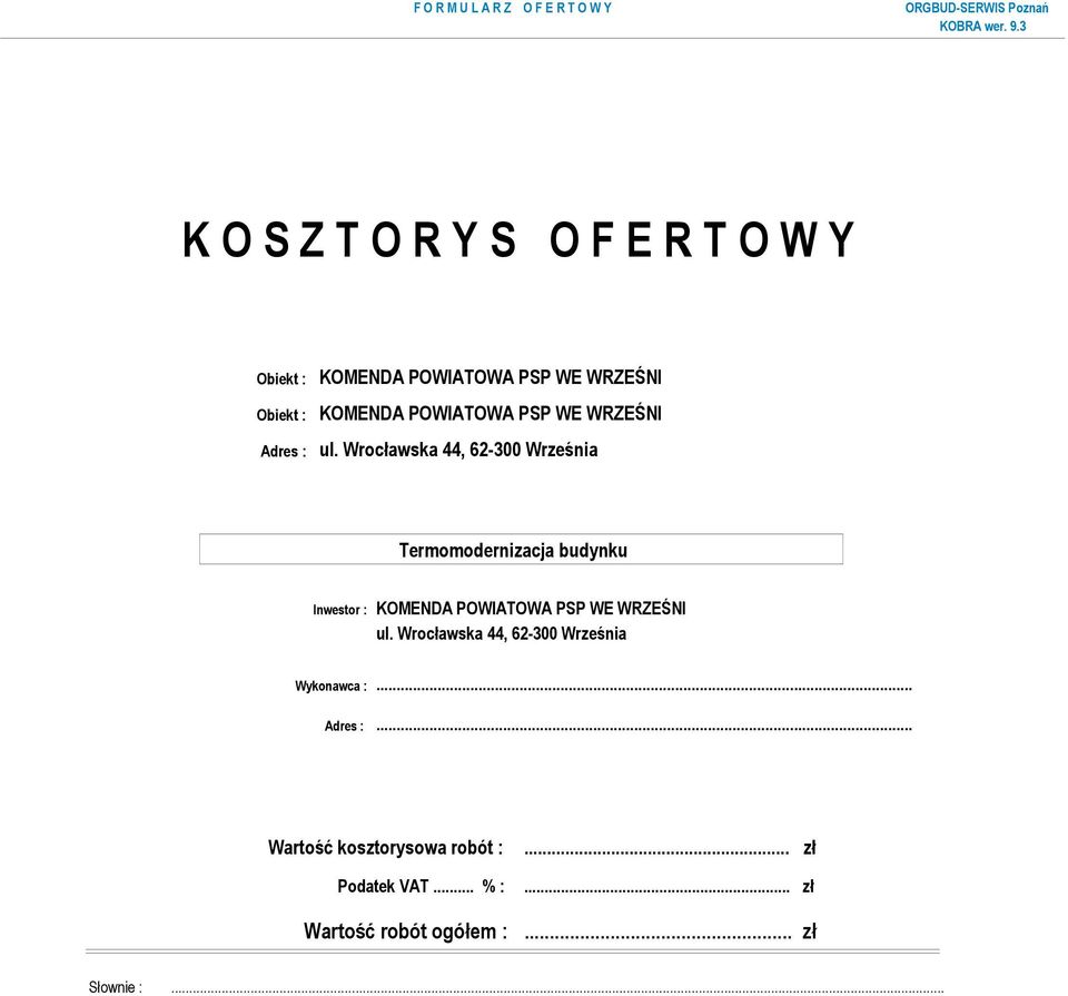 Wrocławska 44, 62-300 Września Inwestor : KOMENDA POWIATOWA PSP WE WRZEŚNI ul.