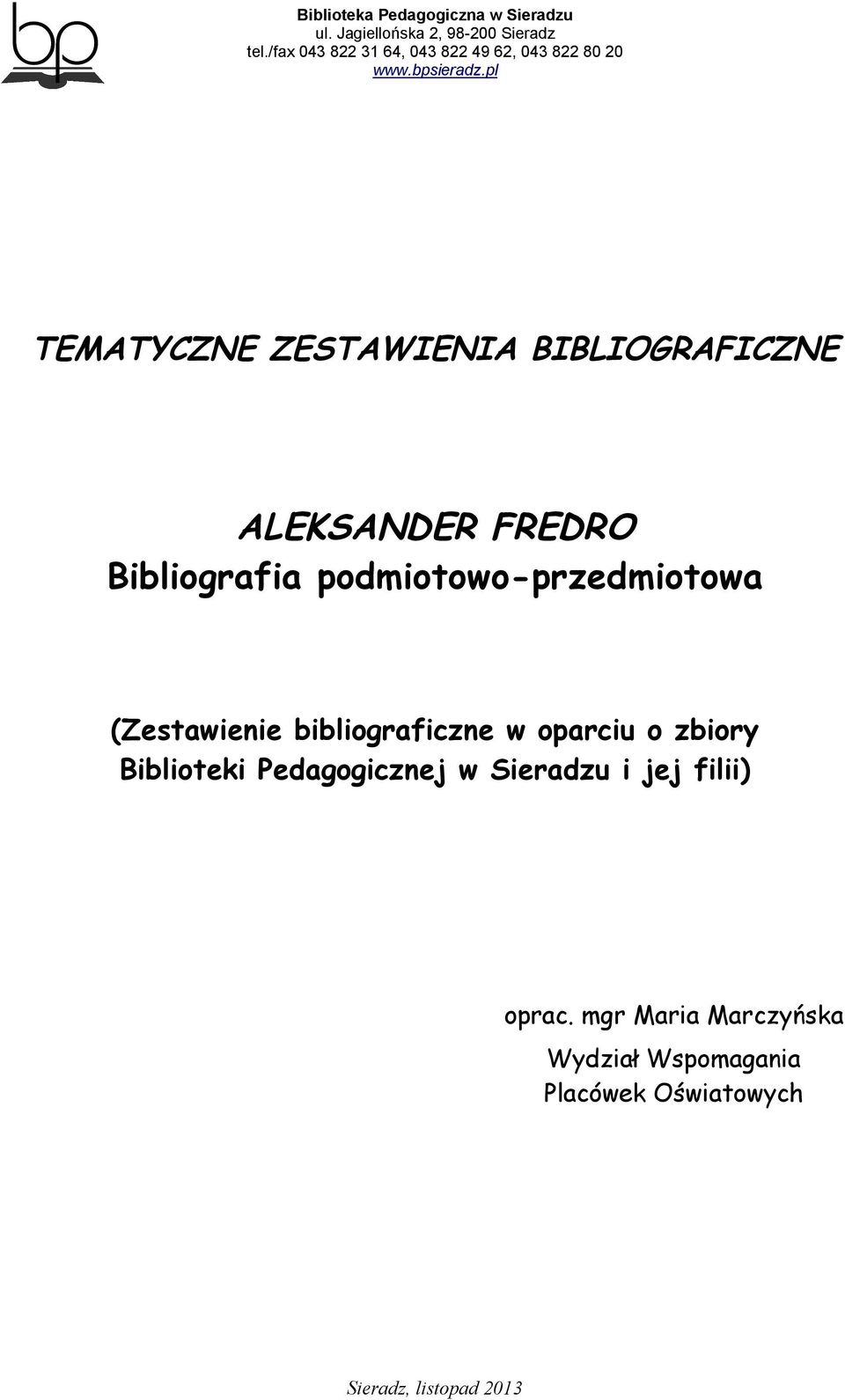bibliograficzne w oparciu o zbiory Biblioteki Pedagogicznej w