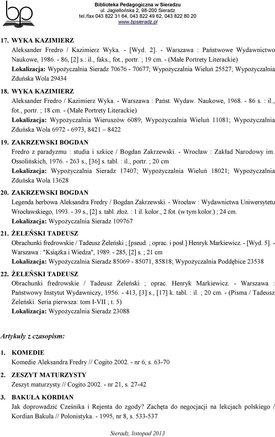 - Warszawa : Państ. Wydaw. Naukowe, 1968. - 86 s. : il., fot., portr. ; 18 cm.