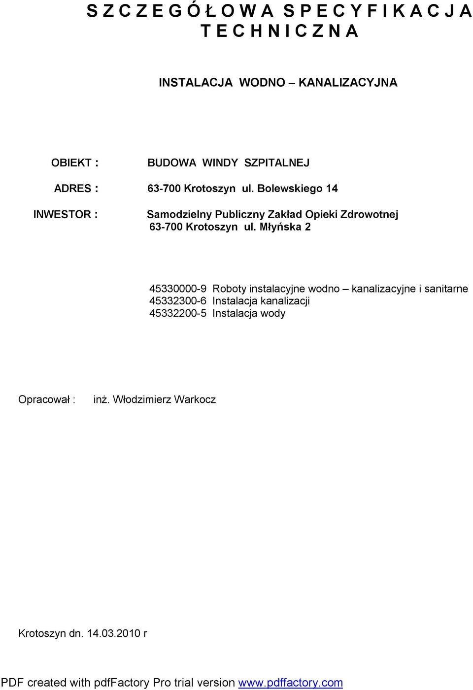 Bolewskiego 14 INWESTOR : Samodzielny Publiczny Zakład Opieki Zdrowotnej 63-700 Krotoszyn ul.