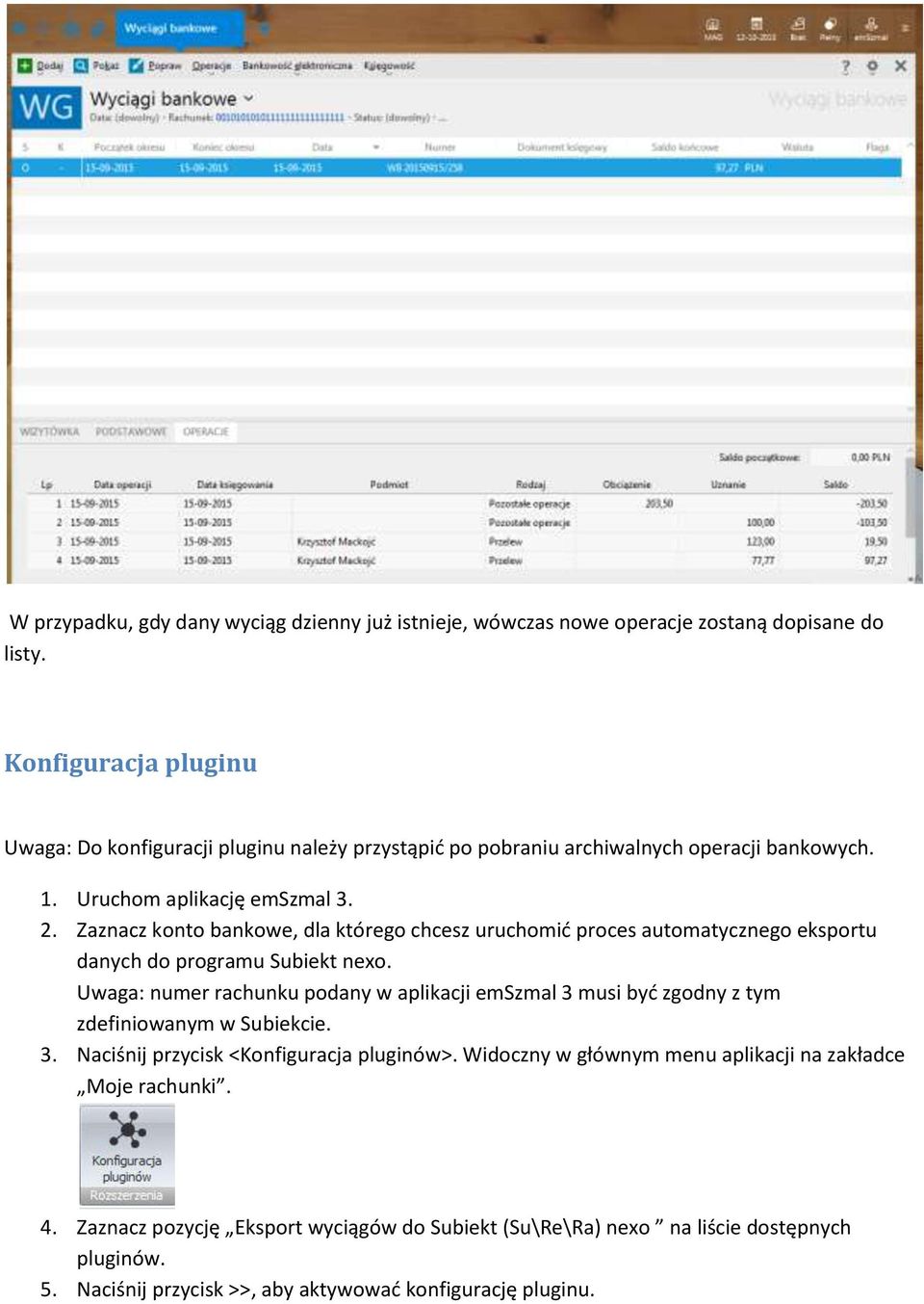 Zaznacz konto bankowe, dla którego chcesz uruchomić proces automatycznego eksportu danych do programu Subiekt nexo.