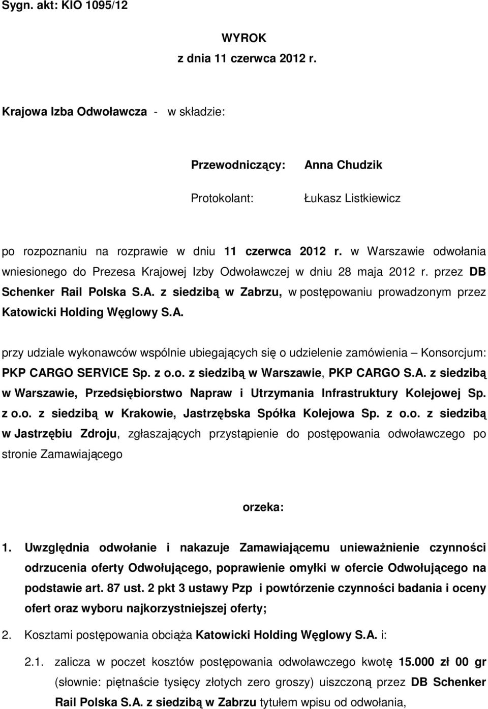 w Warszawie odwołania wniesionego do Prezesa Krajowej Izby Odwoławczej w dniu 28 maja 2012 r. przez DB Schenker Rail Polska S.A.
