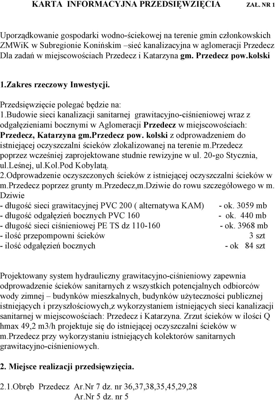 gm. Przedecz pow.kolski 1.Zakres rzeczowy Inwestycji. Przedsięwzięcie polegać będzie na: 1.