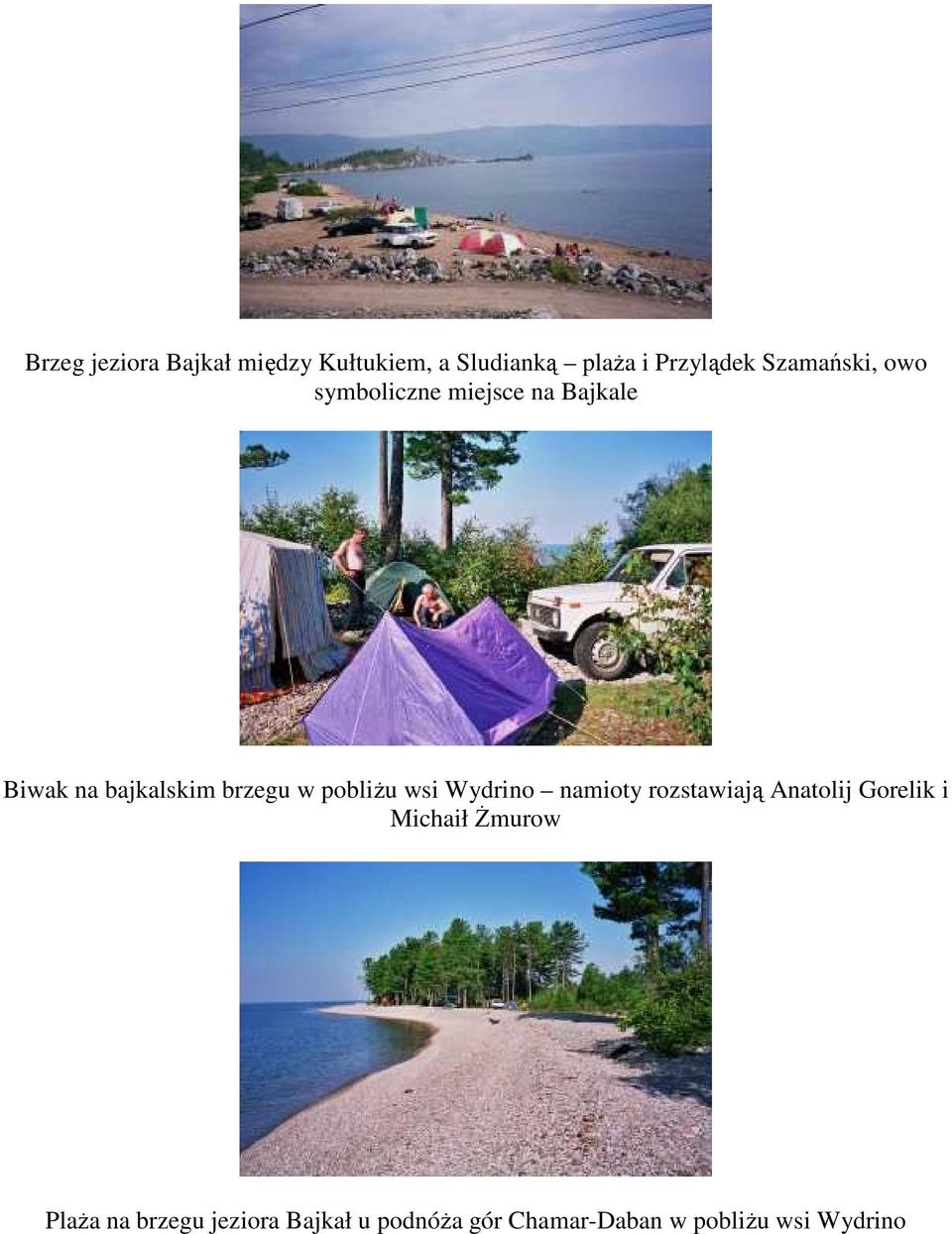 pobliŝu wsi Wydrino namioty rozstawiają Anatolij Gorelik i Michaił śmurow