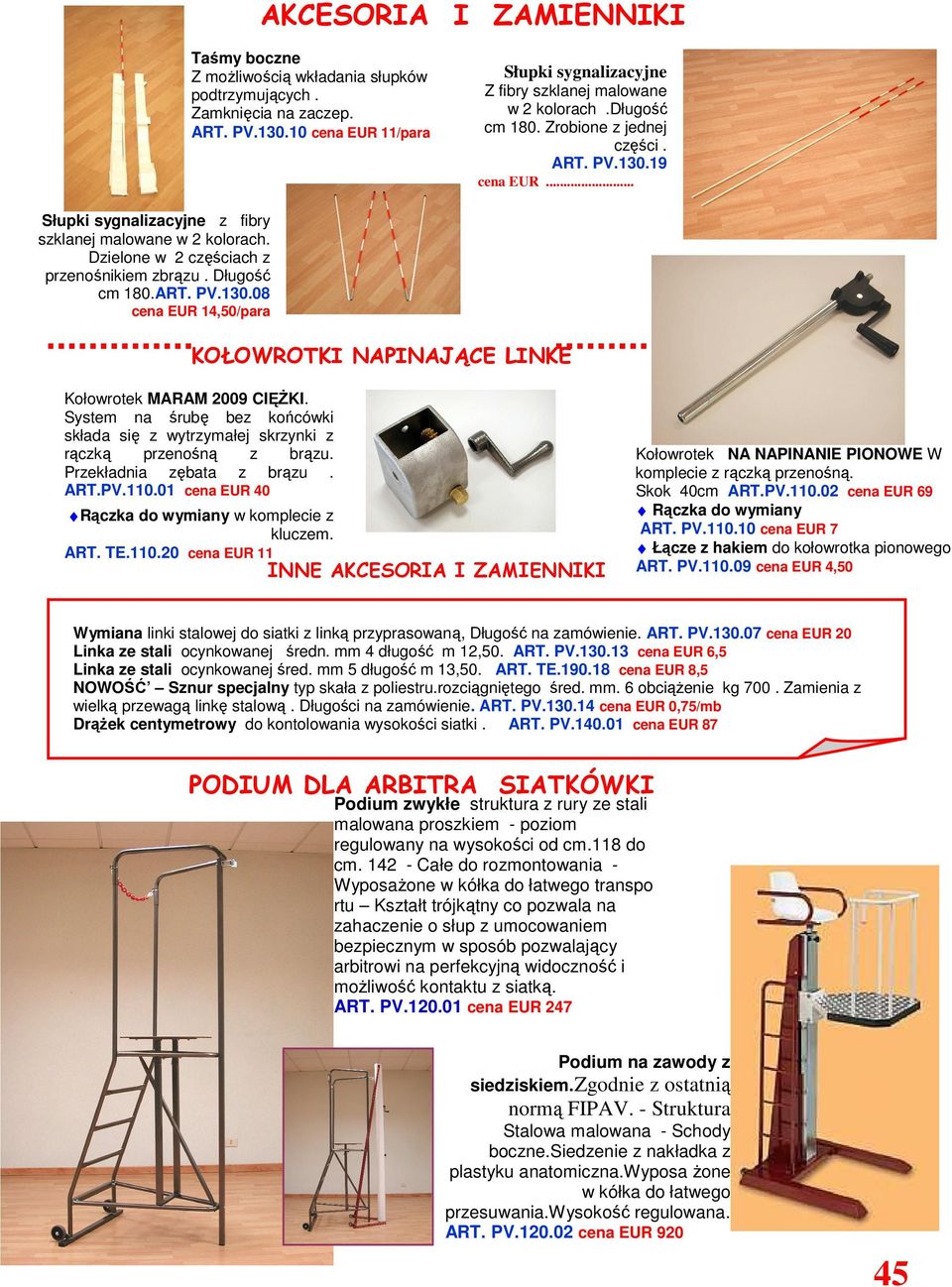 System na śrubę bez końcówki składa się z wytrzymałej skrzynki z rączką przenośną z brązu. Przekładnia zębata z brązu. ART.PV.110.
