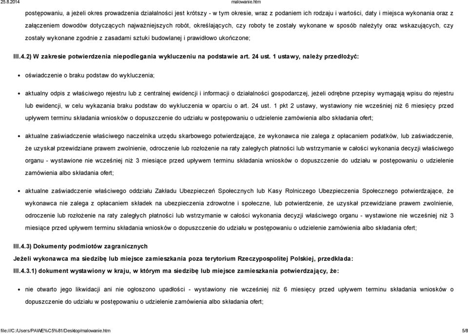 2) W zakresie potwierdzenia niepodlegania wykluczeniu na podstawie art. 24 ust.