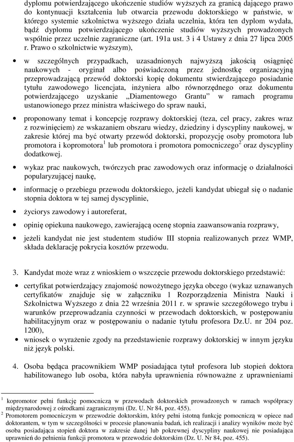 Prawo o szkolnictwie wyższym), w szczególnych przypadkach, uzasadnionych najwyższą jakością osiągnięć naukowych - oryginał albo poświadczoną przez jednostkę organizacyjną przeprowadzającą przewód