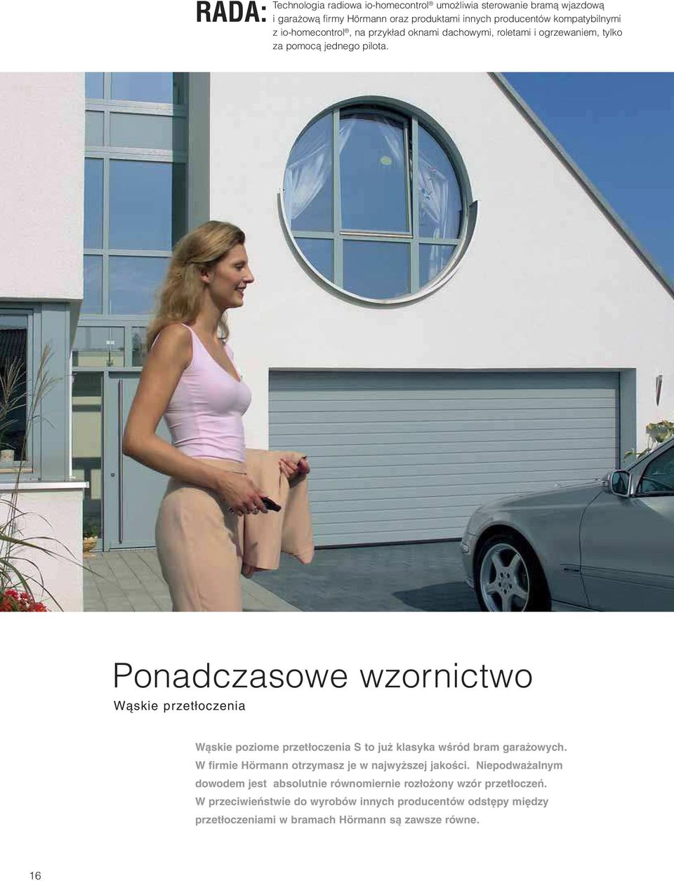 Ponadczasowe wzornictwo W skie przet oczenia W skie poziome przet oczenia S to ju klasyka w ród bram gara owych.