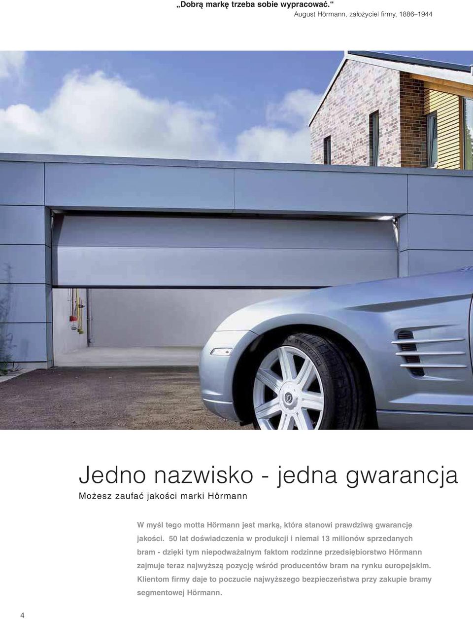 Hörmann jest mark, która stanowi prawdziw gwarancj jako ci.