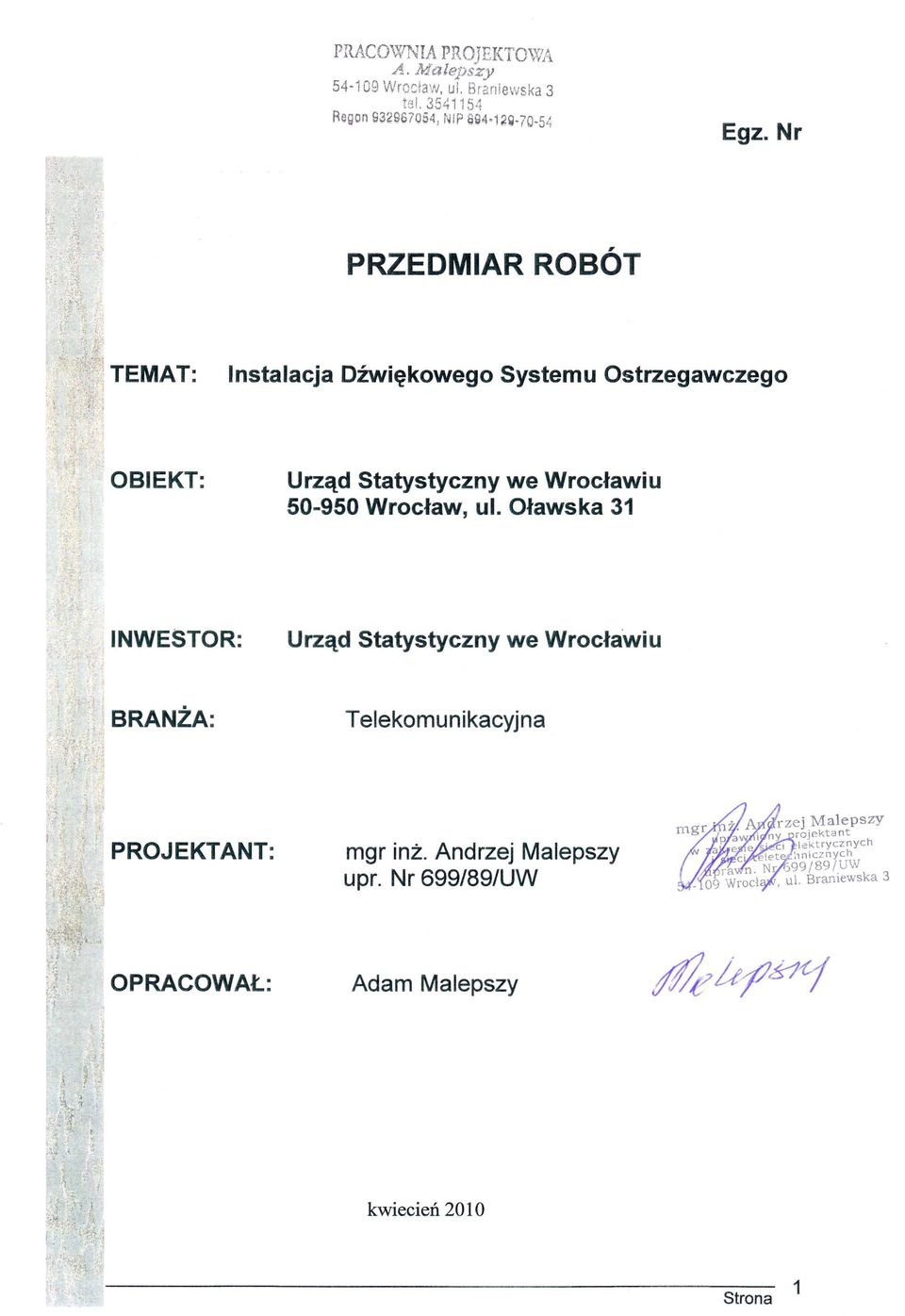 1 TEMAT: Instalacja DZwiQkowego Systemu Ostrzegawczego OBIEKT: Urzetd Statystyczny we Wrocfawiu 50-950