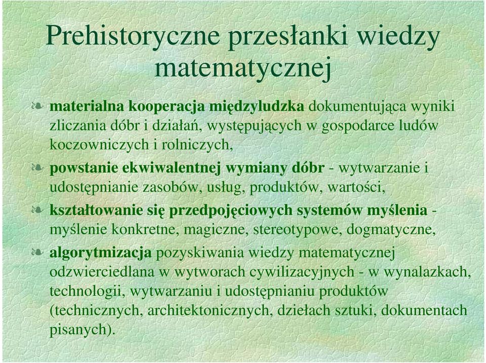 przedpojęciowych systemów myślenia - myślenie konkretne, magiczne, stereotypowe, dogmatyczne, algorytmizacja pozyskiwania wiedzy matematycznej odzwierciedlana w