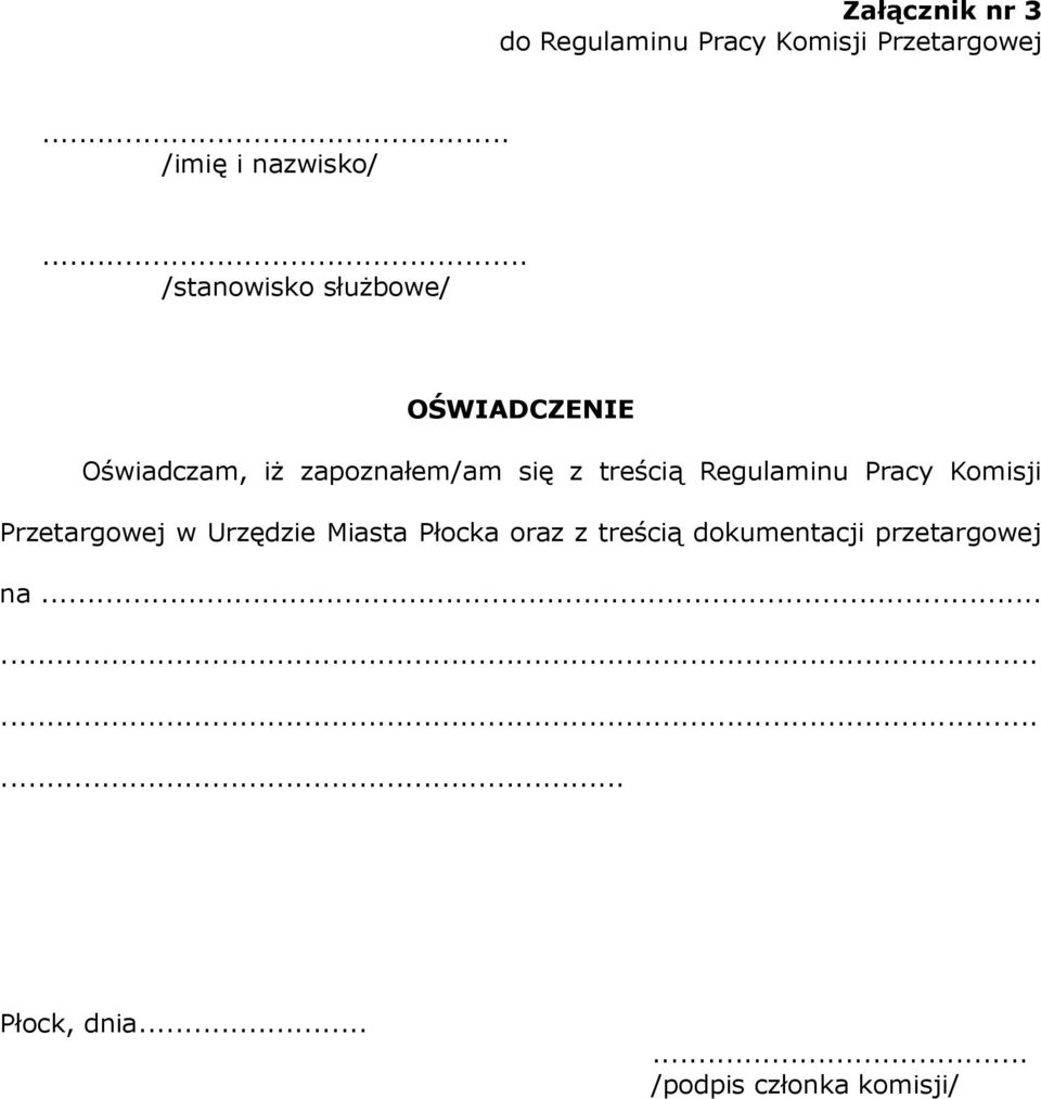 treścią Regulaminu Pracy Komisji Przetargowej w Urzędzie Miasta Płocka oraz z