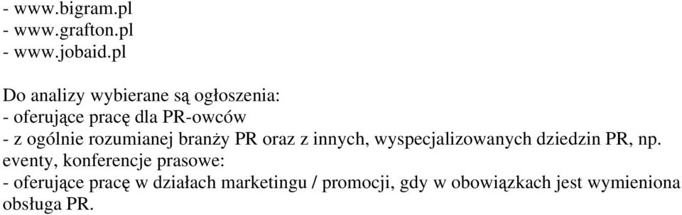 rozumianej branży PR oraz z innych, wyspecjalizowanych dziedzin PR, np.