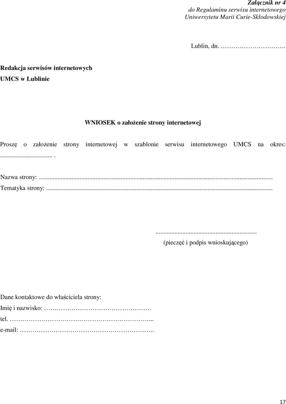załoŝenie strony internetowej w szablonie serwisu internetowego UMCS na okres:.... Nazwa strony:.