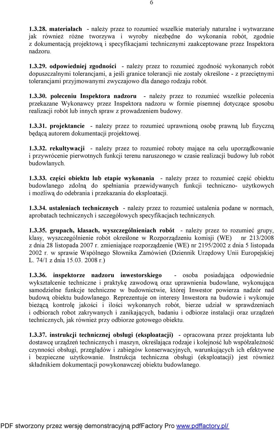 technicznymi zaakceptowane przez Inspektora nadzoru. 1.3.29.