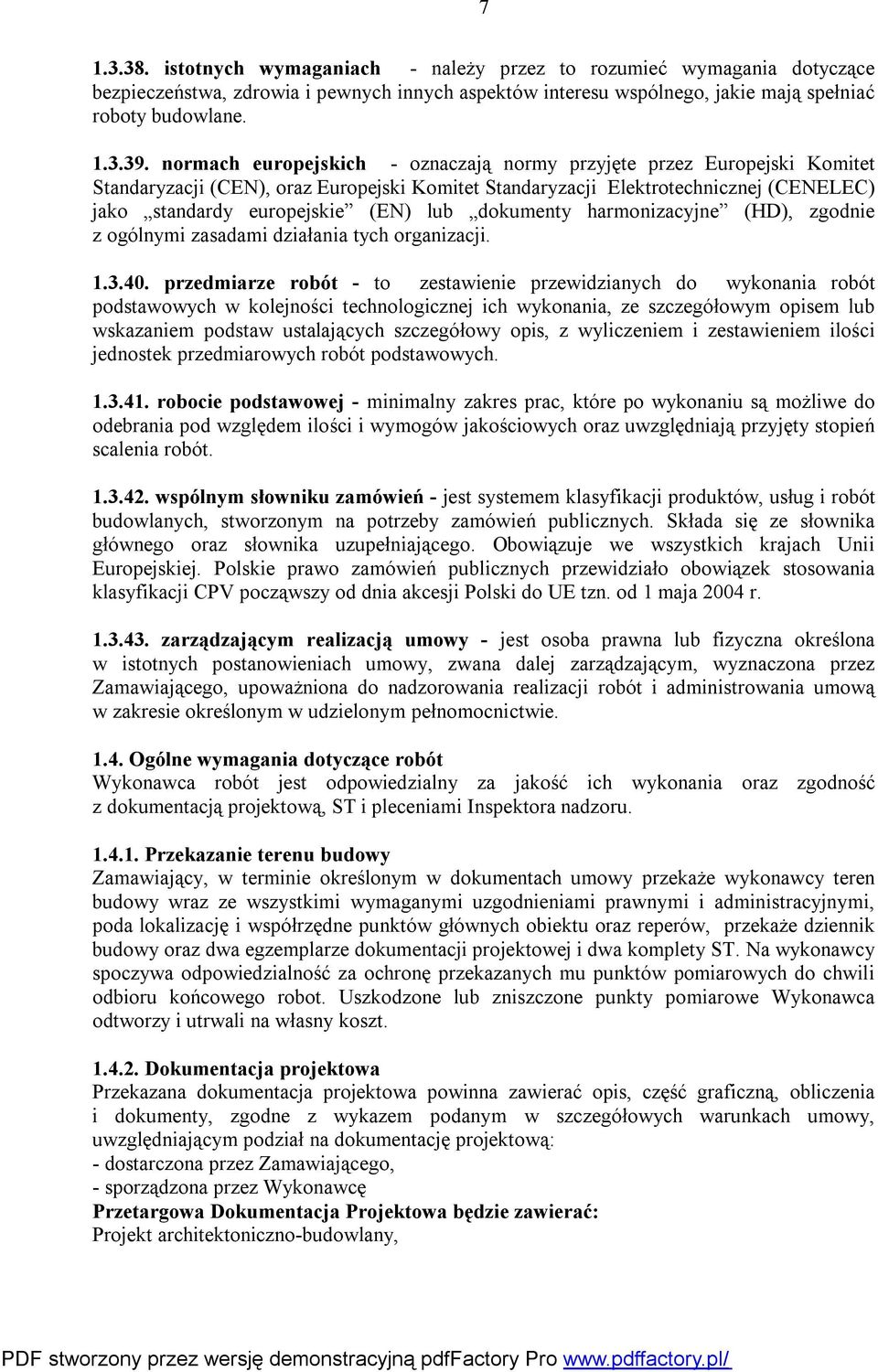 dokumenty harmonizacyjne (HD), zgodnie z ogólnymi zasadami działania tych organizacji. 1.3.40.