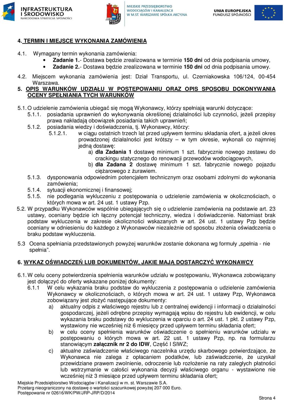 OPIS WARUNKÓW UDZIAŁU W POSTĘPOWANIU ORAZ OPIS SPOSOBU DOKONYWANIA OCENY SPEŁNIANIA TYCH WARUNKÓW 5.1.