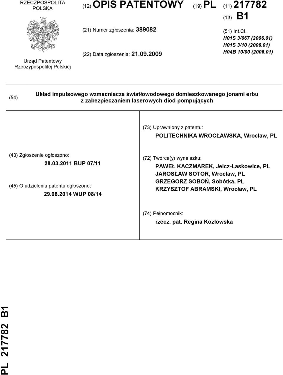 01) (54) Układ impulsowego wzmacniacza światłowodowego domieszkowanego jonami erbu z zabezpieczaniem laserowych diod pompujących (73) Uprawniony z patentu: POLITECHNIKA WROCŁAWSKA,