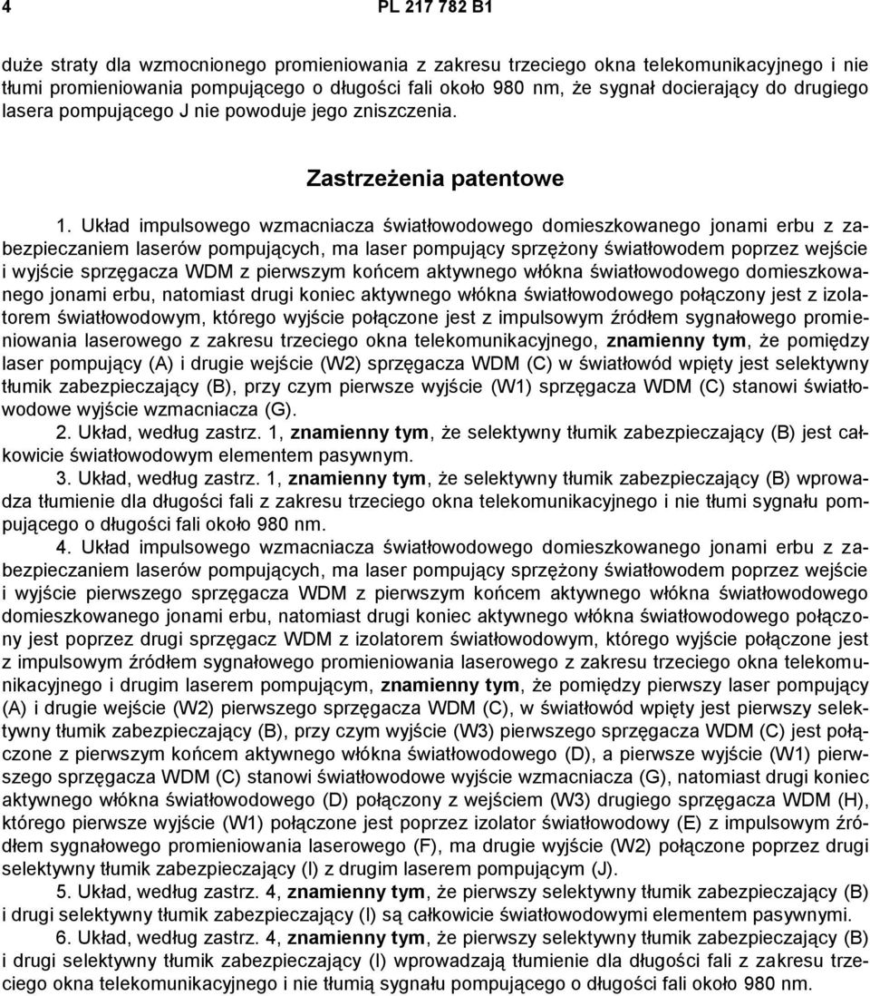 Układ impulsowego wzmacniacza światłowodowego domieszkowanego jonami erbu z zabezpieczaniem laserów pompujących, ma laser pompujący sprzężony światłowodem poprzez wejście i wyjście sprzęgacza WDM z