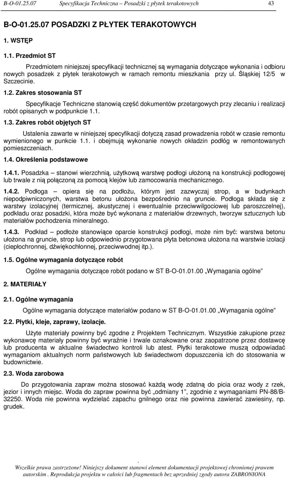przetargowych przy zlecaniu i realizacji robót opisanych w podpunkcie 11 13 Zakres robót objtych ST Ustalenia zawarte w niniejszej specyfikacji dotycz zasad prowadzenia robót w czasie remontu