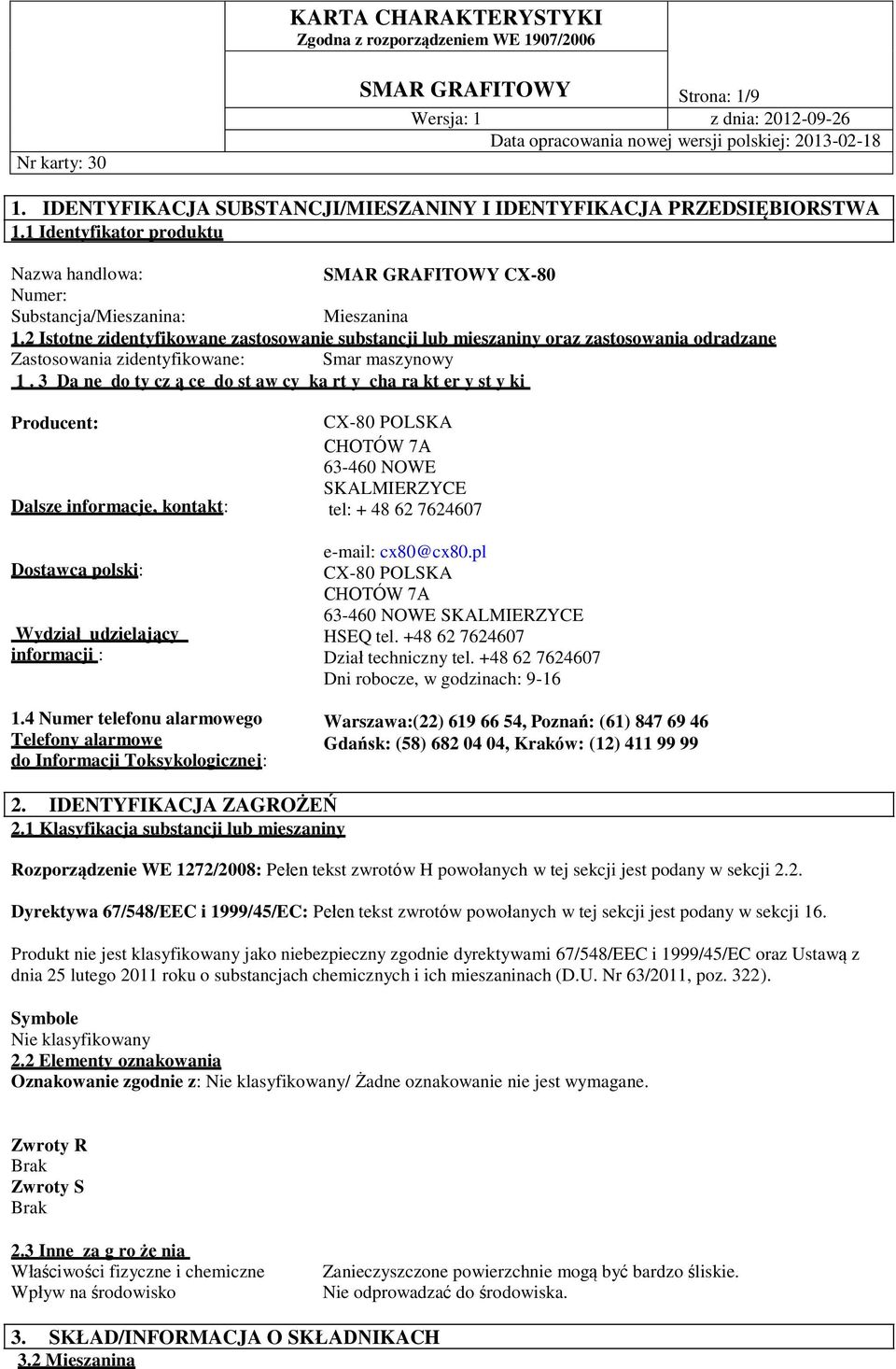 3 Da ne do ty cz ą ce do st aw cy ka rt y cha ra kt er y st y ki Producent: Dalsze informacje, kontakt: Dostawca polski: Wydział udzielający informacji : 1.