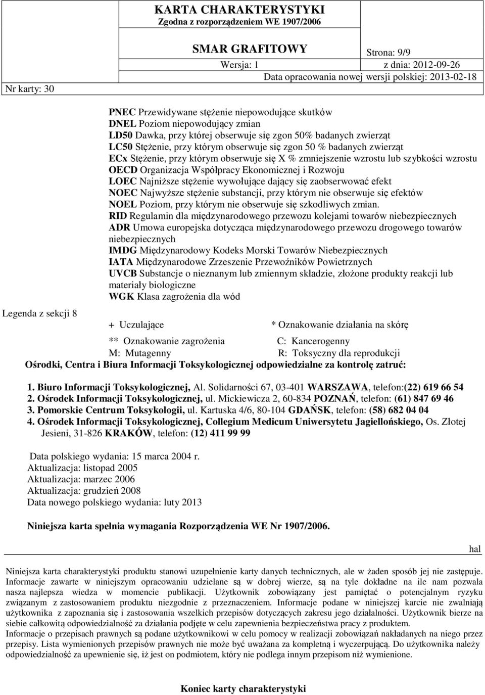 Najniższe stężenie wywołujące dający się zaobserwować efekt NOEC Najwyższe stężenie substancji, przy którym nie obserwuje się efektów NOEL Poziom, przy którym nie obserwuje się szkodliwych zmian.