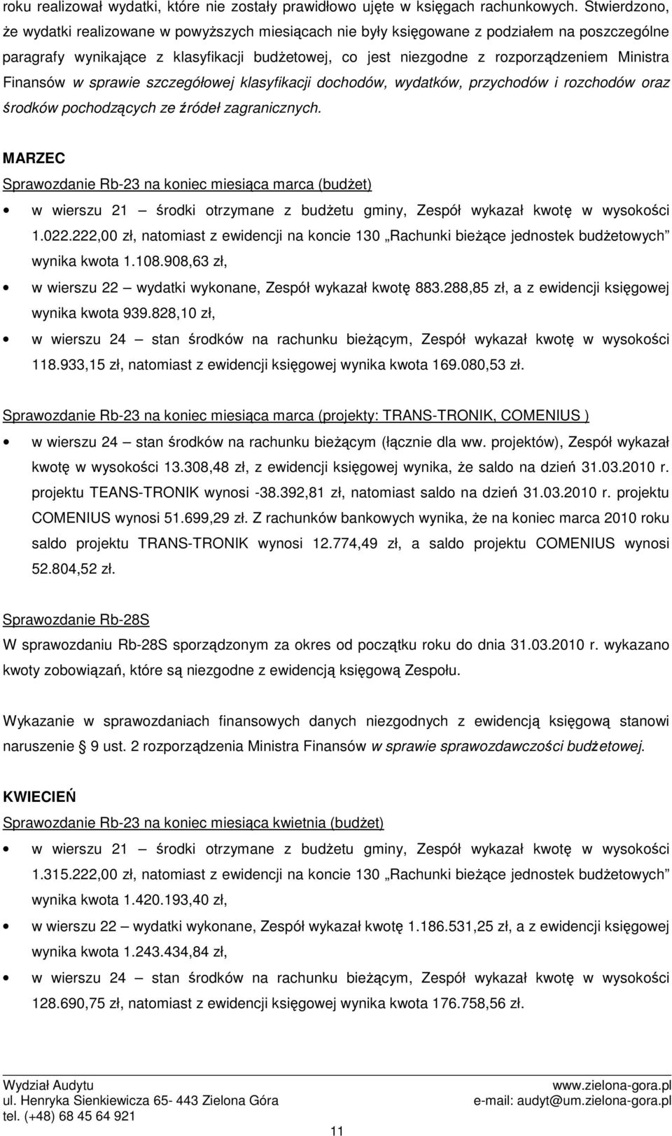 Ministra Finansów w sprawie szczegółowej klasyfikacji dochodów, wydatków, przychodów i rozchodów oraz środków pochodzących ze źródeł zagranicznych.