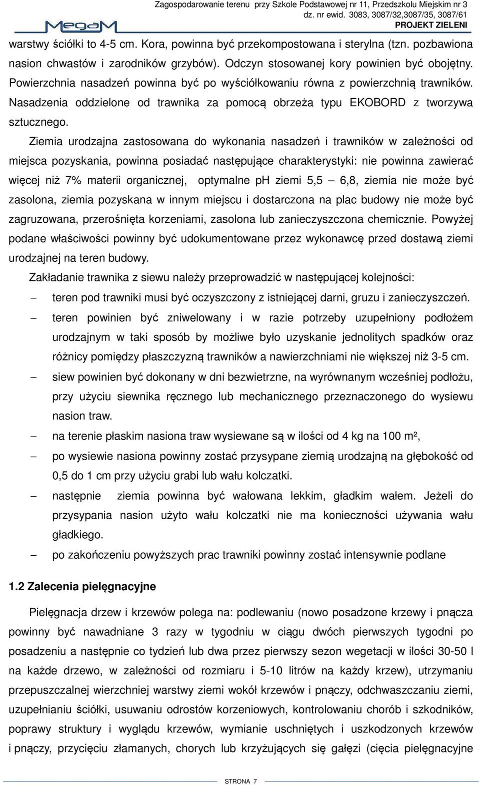 Nasadzenia oddzielone od trawnika za pomocą obrzeża typu EKOBORD z tworzywa sztucznego.