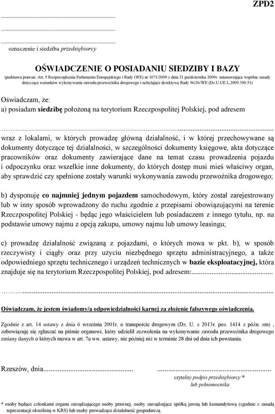 ustanawiające wspólne zasady dotyczące warunków wykonywania zawodu przewoźnika drogowego i uchylające dyrektywę Rady 96/26/WE (Dz.U.UE.L.2009.300.