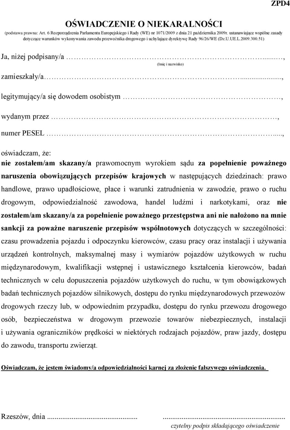 .., (Imię i nazwisko) zamieszkały/a..., legitymujący/a się dowodem osobistym, wydanym przez, numer PESEL.