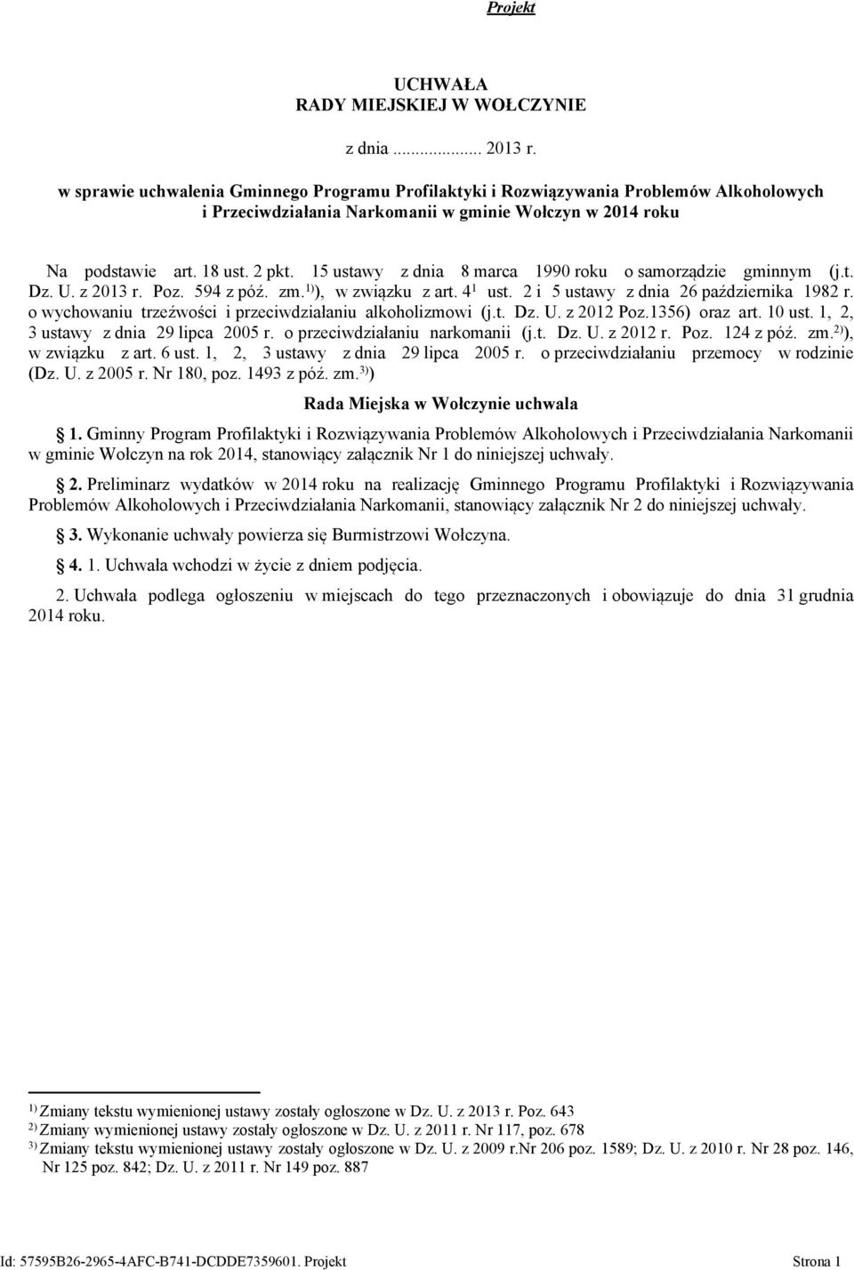 15 ustawy z dnia 8 marca 1990 roku o samorządzie gminnym (j.t. Dz. U. z 2013 r. Poz. 594 z póź. zm. 1) ), w związku z art. 4 1 ust. 2 i 5 ustawy z dnia 26 października 1982 r.