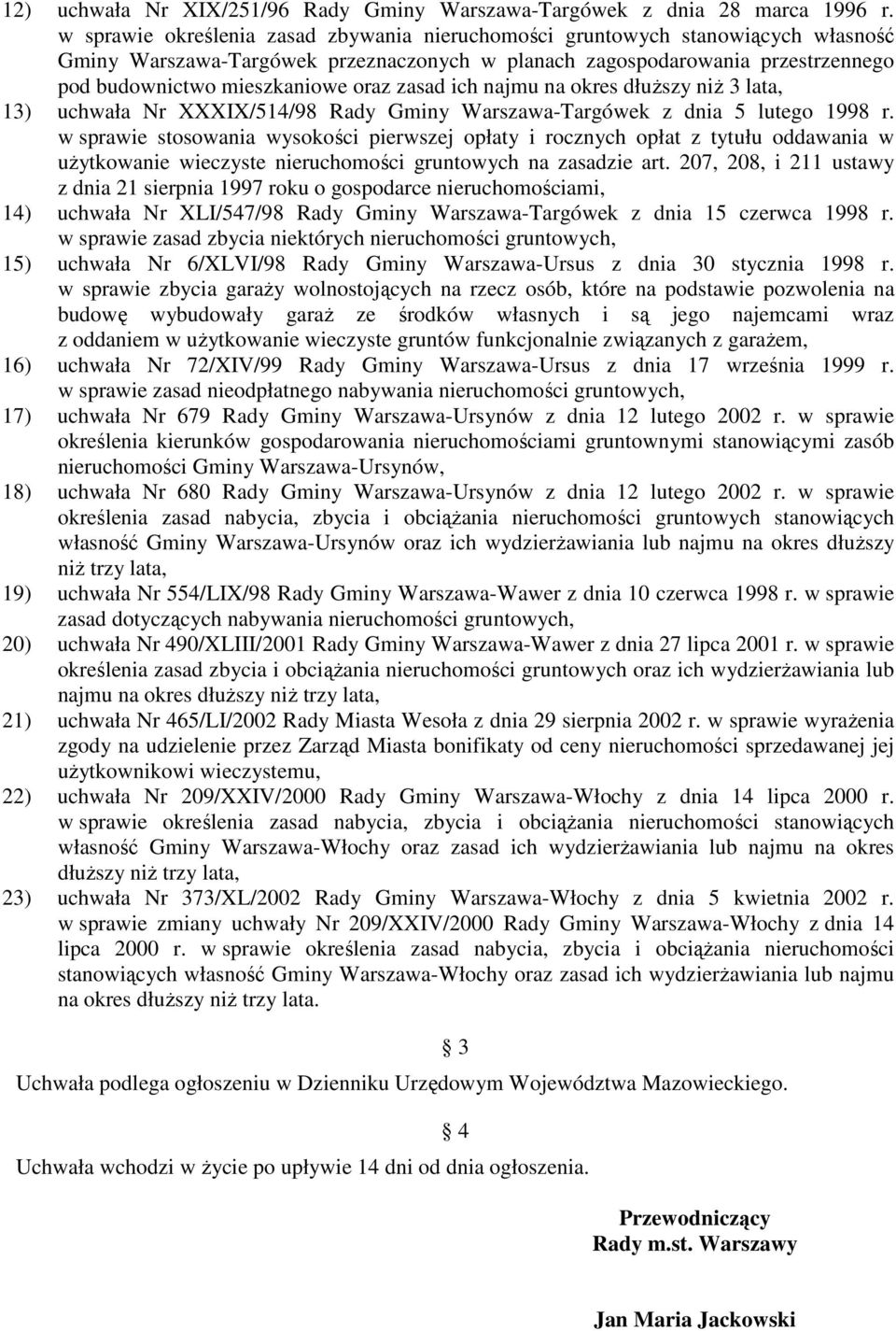 zasad ich najmu na okres dłuższy niż 3 lata, 13) uchwała Nr XXXIX/514/98 Rady Gminy Warszawa-Targówek z dnia 5 lutego 1998 r.