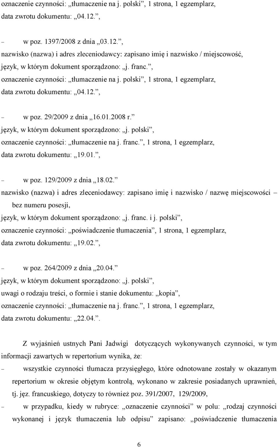 nazwisko (nazwa) i adres zleceniodawcy: zapisano imię i nazwisko / nazwę miejscowości bez numeru posesji, język, w którym dokument sporządzono: j. franc. i j.