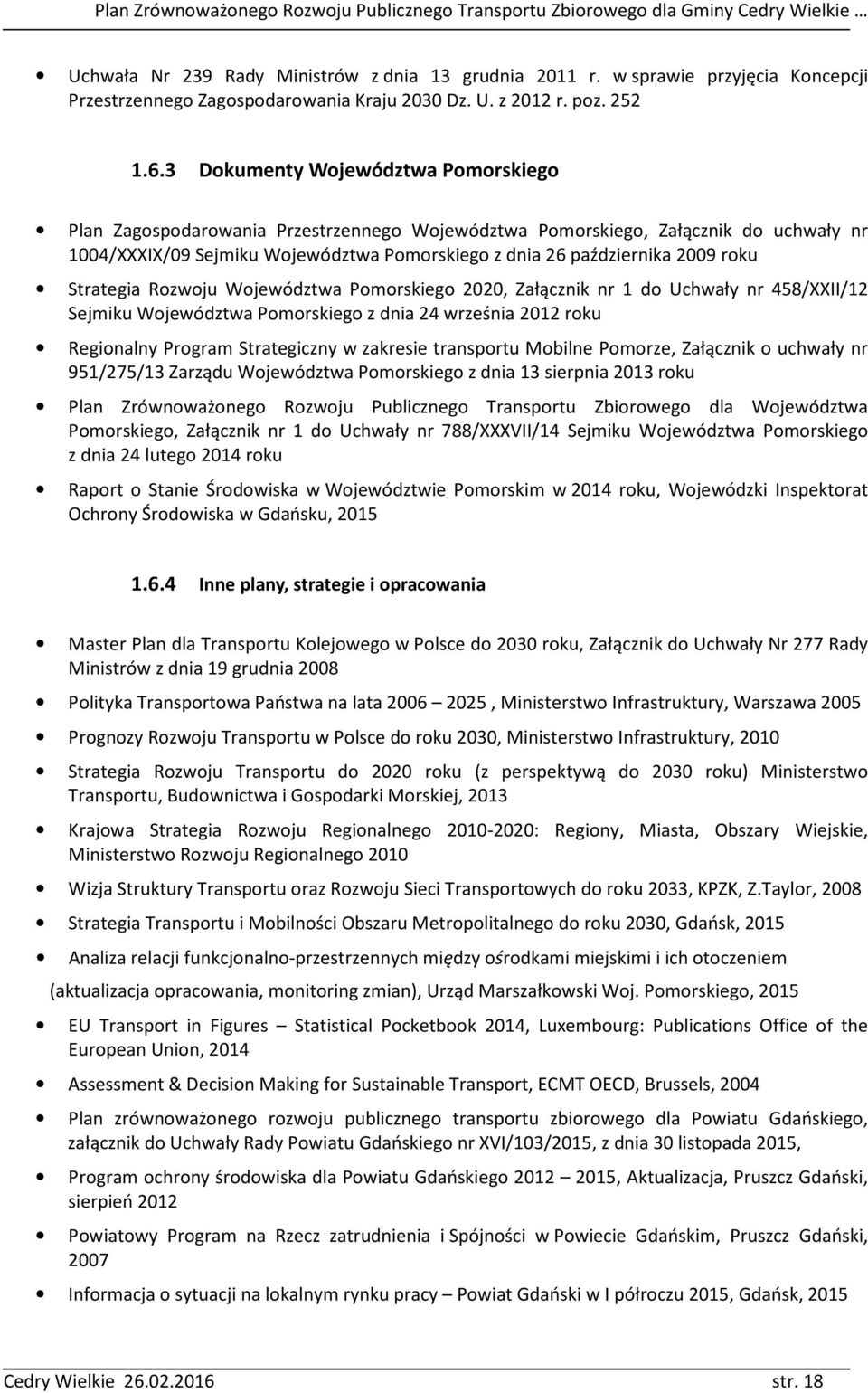 roku Strategia Rozwoju Województwa Pomorskiego 2020, Załącznik nr 1 do Uchwały nr 458/XXII/12 Sejmiku Województwa Pomorskiego z dnia 24 września 2012 roku Regionalny Program Strategiczny w zakresie