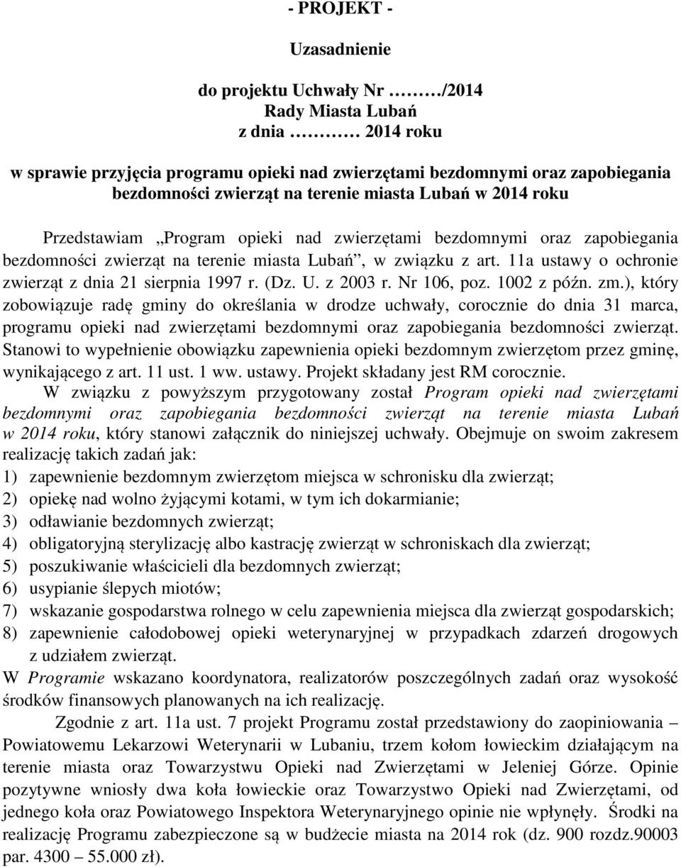 11a ustawy o ochronie zwierząt z dnia 21 sierpnia 1997 r. (Dz. U. z 2003 r. Nr 106, poz. 1002 z późn. zm.