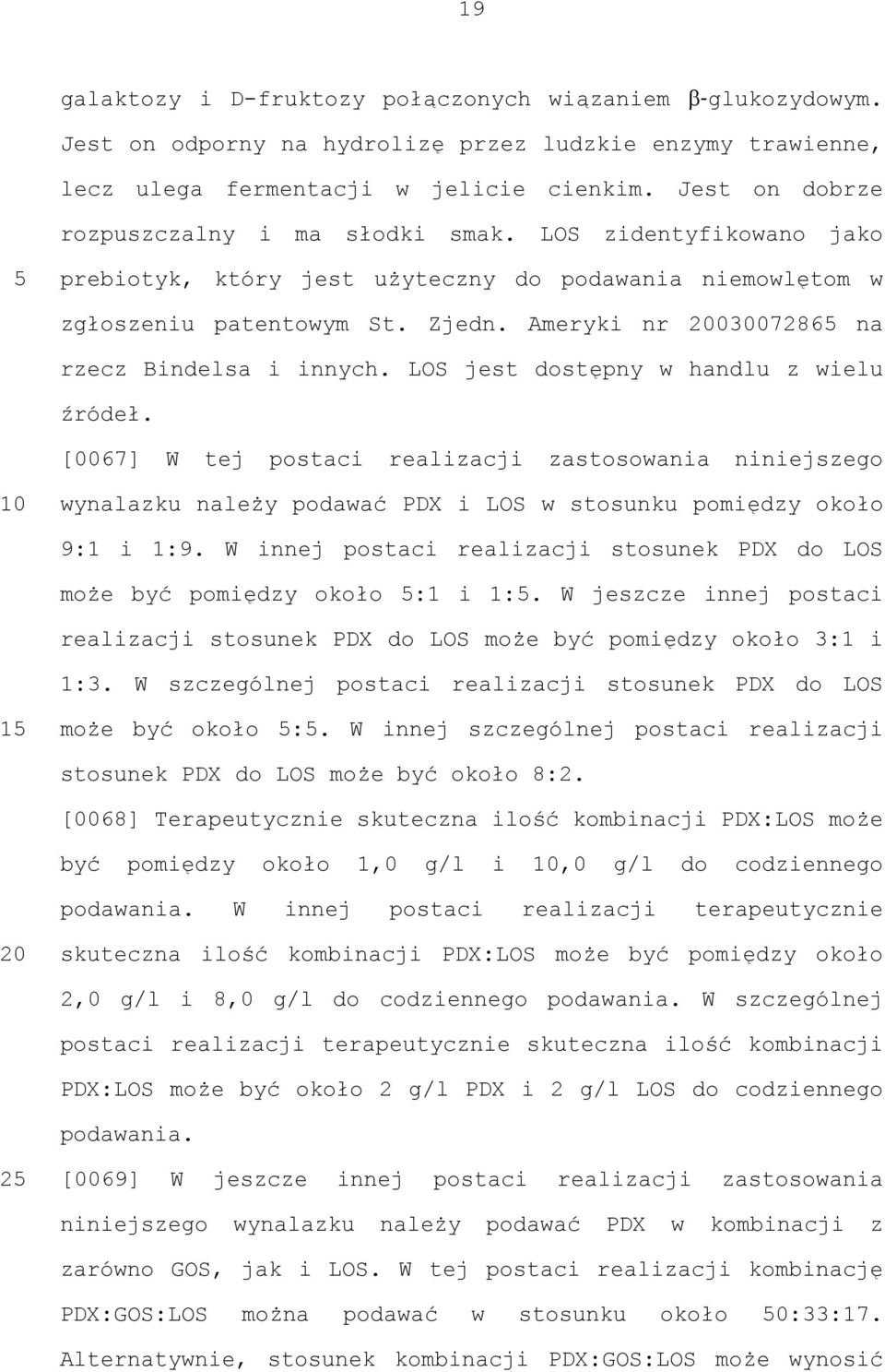 Ameryki nr 03007286 na rzecz Bindelsa i innych. LOS jest dostępny w handlu z wielu źródeł.